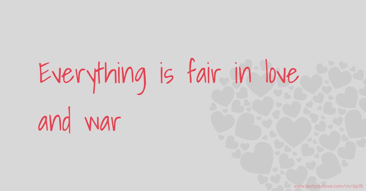 Everything is fair.